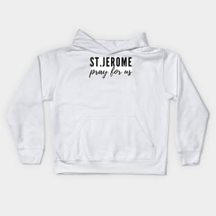 St. Jerome pray for us Kids Hoodie